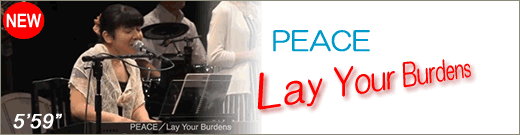 PEACE「Lay Your Burdens」